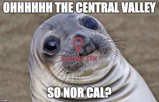 ...while other Californians seem to think the Central Valley is a fictional place.